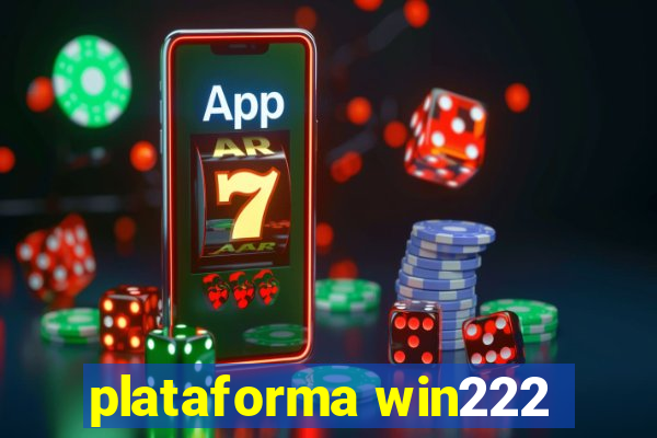 plataforma win222